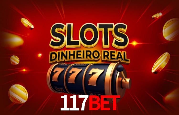 Sinta a adrenalina dos jogos de cassino com 117bet